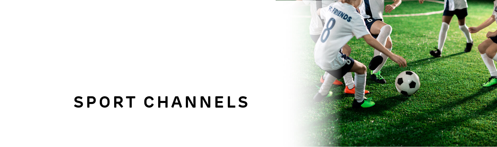 Header image with “Sport Channels” in capital letters; with a photo of children playing soccer on an artificial grass pitch. 