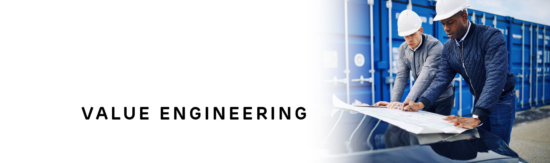 Header image with “Value Engineering” in capital letters; with a photo of two workmen in hardhats reviewing blueprints.